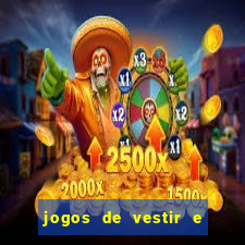 jogos de vestir e maquiar e arrumar o cabelo